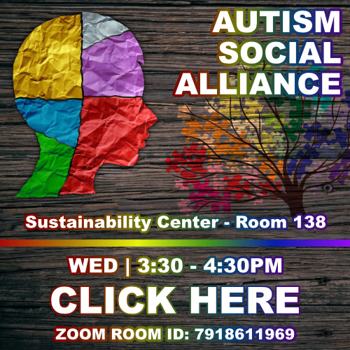 Autism Social Alliance Sustainability Center Room 138 Wednesday 3:30-4:30